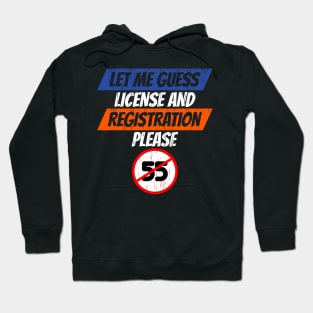 Let Me Guess License and Registration Please Car Guys and Gals Hoodie